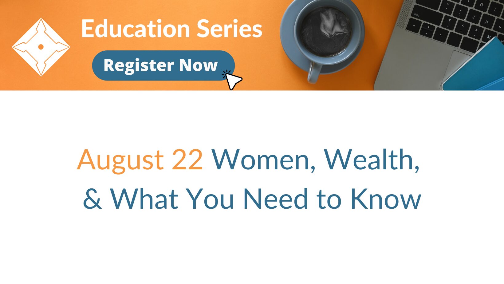 August 22 webinar Women wealth and what you need to know
