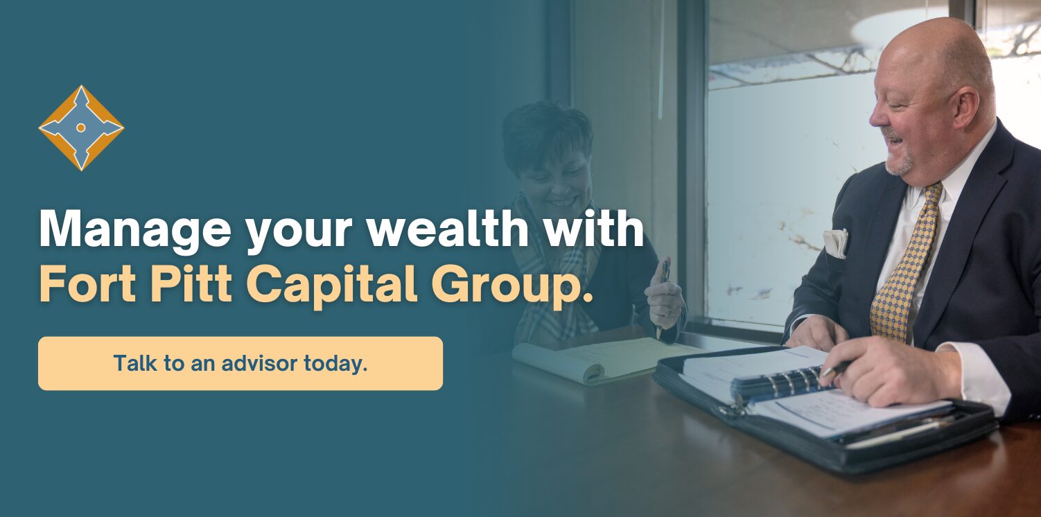 Manage your wealth with Fort Pitt Capital Group. Talk to an advisor today.