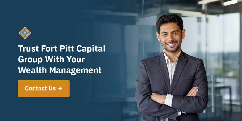 Trust Fort Pitt Capital Group With Your Wealth Management