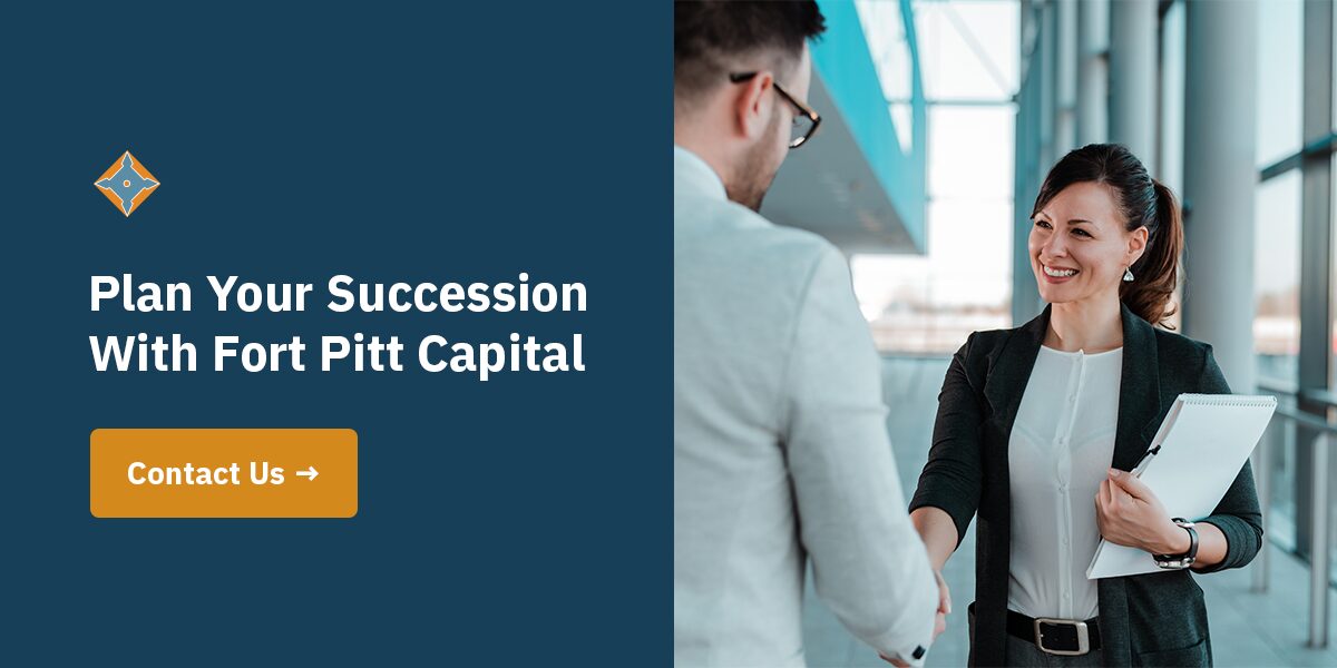 Plan Your Succession With Fort Pitt Capital